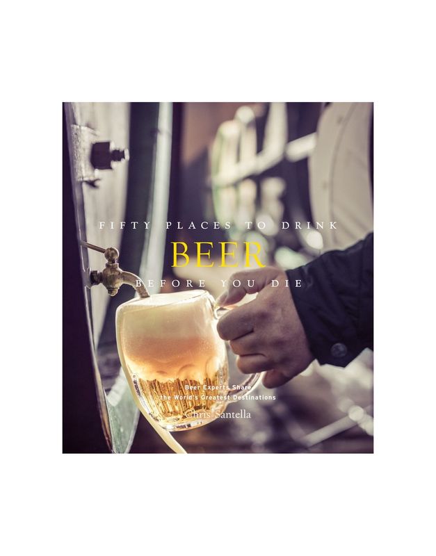 Fifty Places To Drink Beer Before You Die Hardcover Book