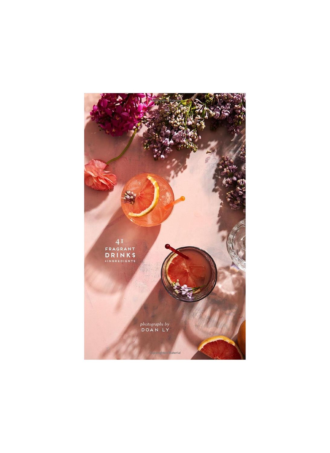 Floral Libations: 41 Fragrant Drinks And Ingredients Hardcover Book