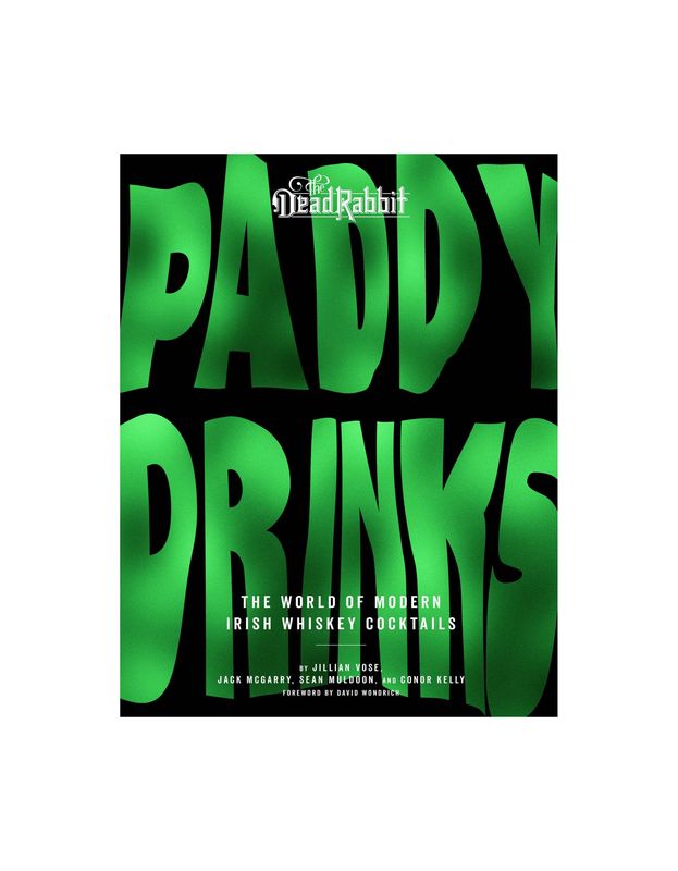 Paddy Drinks: The World Of Modern Irish Whiskey Cocktails Hardcover Book