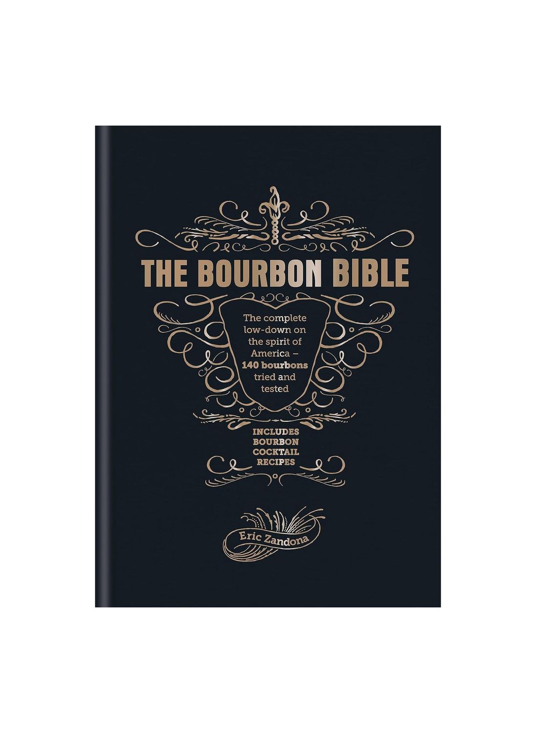 The Bourbon Bible Hardcover Book