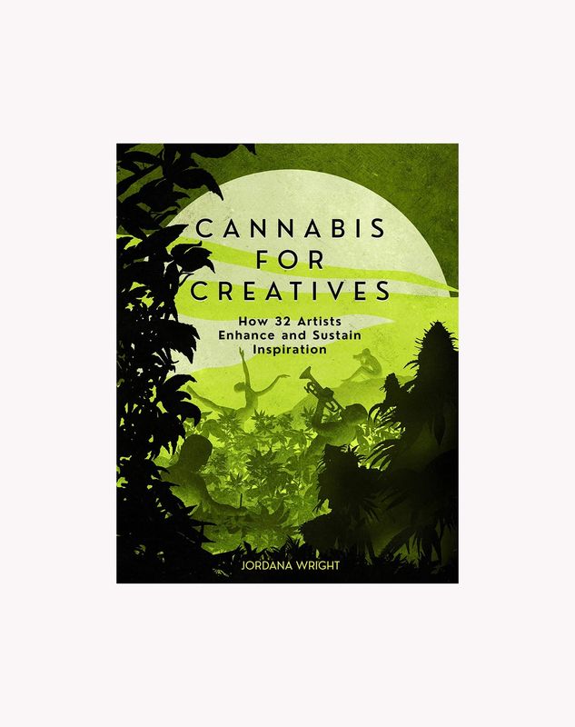 Cannabis for Creatives How 32 Artists Enhance And Sustain Inspiration Paperback Book