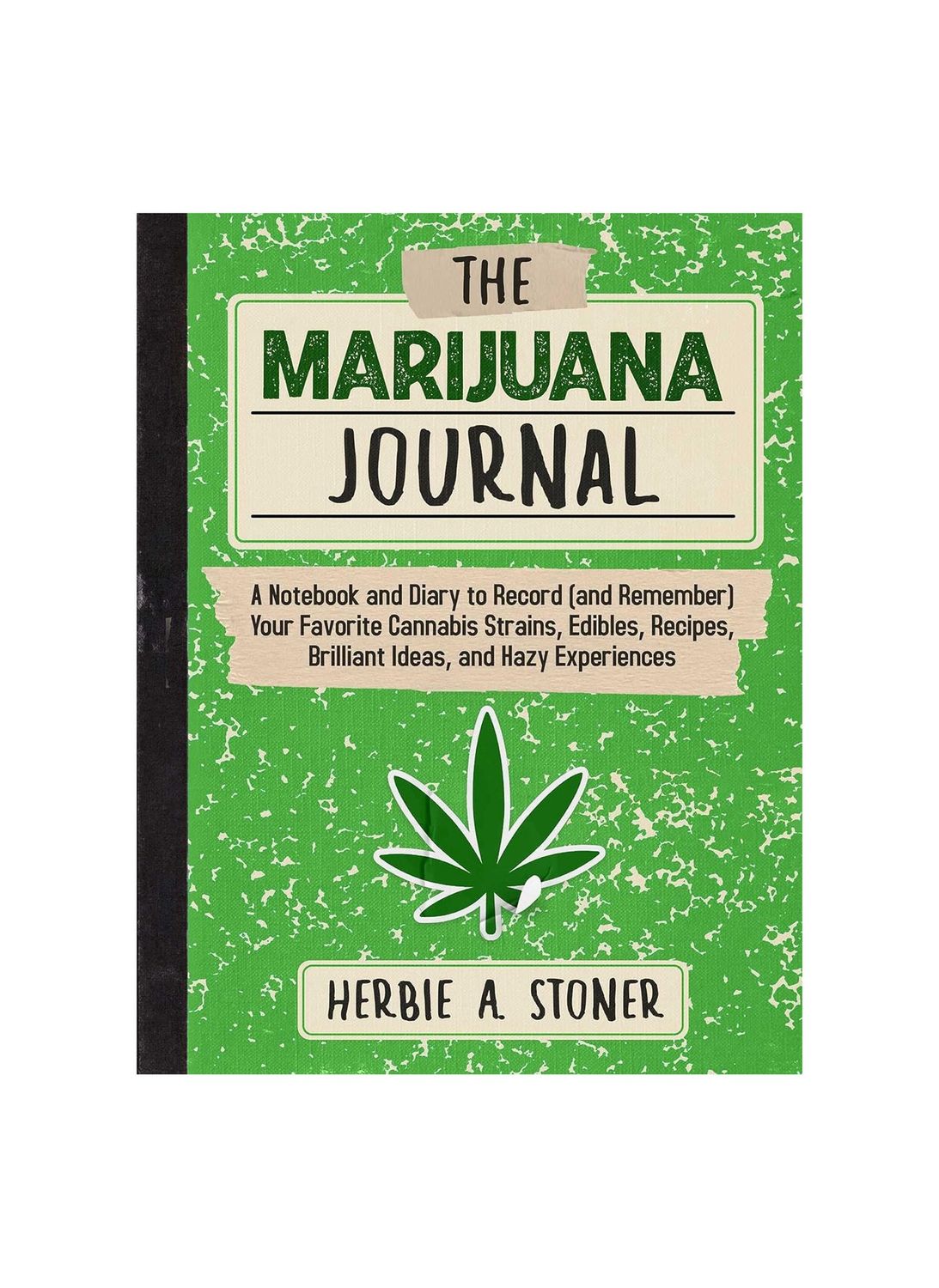 The Marijuana Journal: A Notebook And Diary Paperback Book