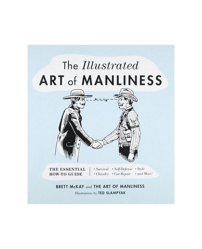 The Illustrated Art of Manliness Hardcover Book