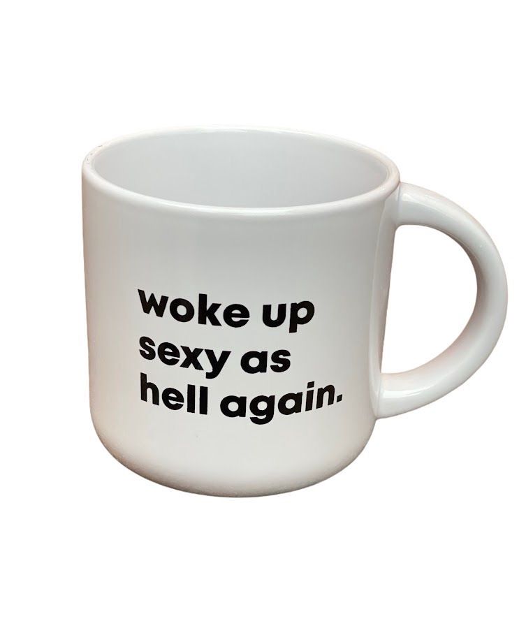Woke Up Sexy As Hell Again Stubby Mug