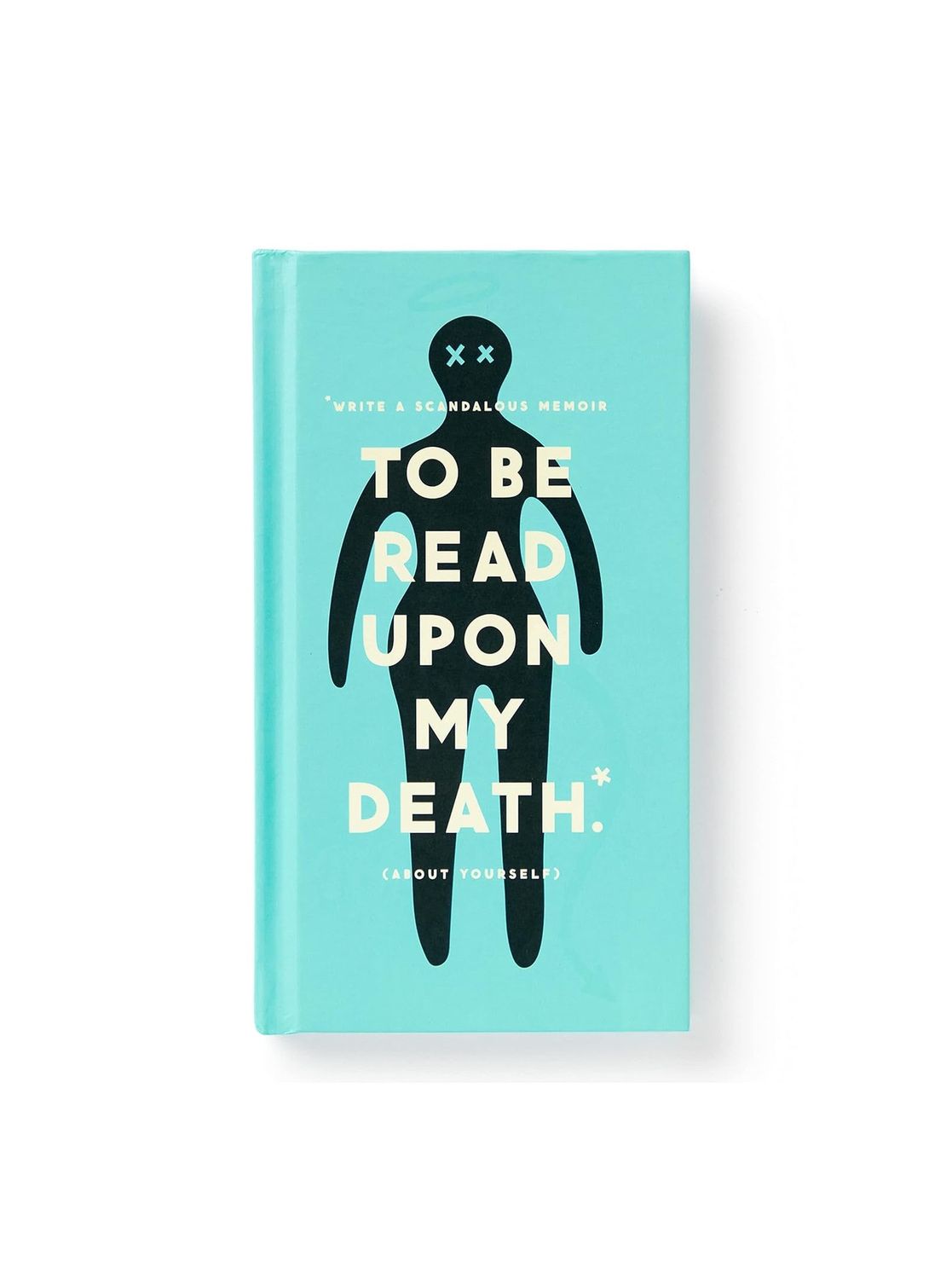 To Be Read Upon My Death A Life Story Diary Book