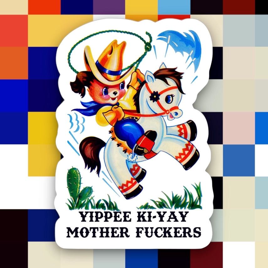 Yippee Ki-yay Mother Fuckers Horse Sticker
