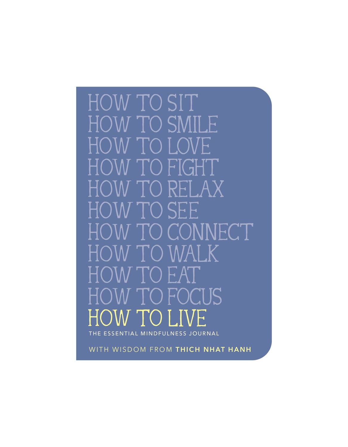 How to Live: The Essential Mindfulness Journal