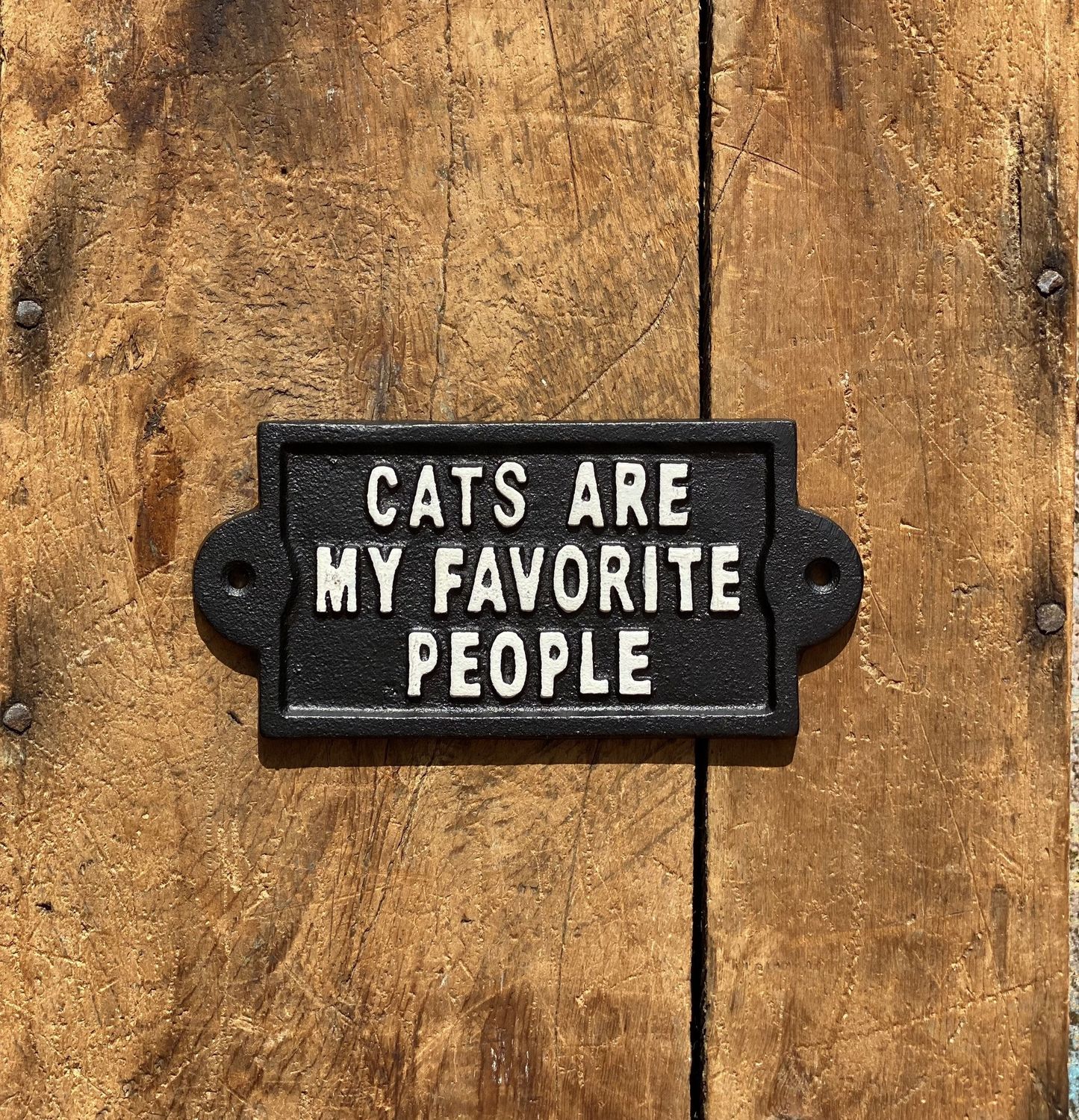 Cats Are My Favorite People Cast Iron Sign