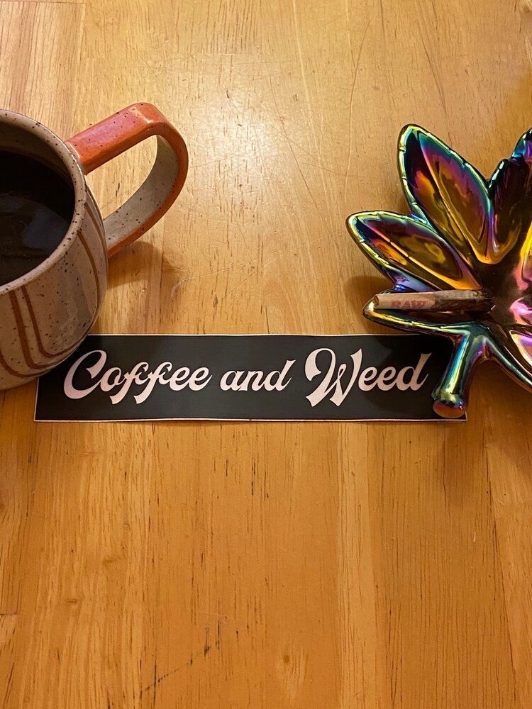 Coffee And Weed Sticker