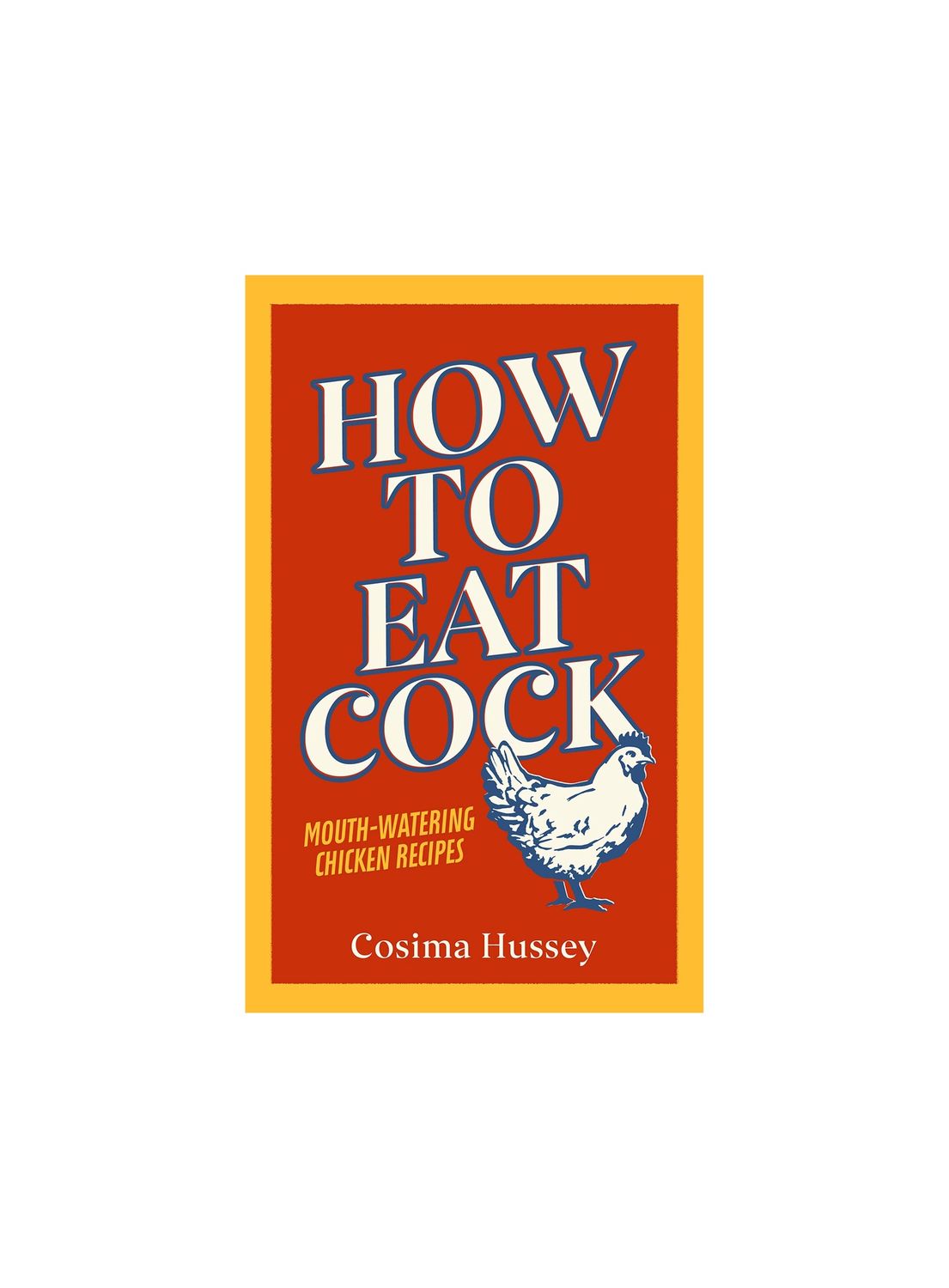 How To Eat Cock Hardcover Cookbook