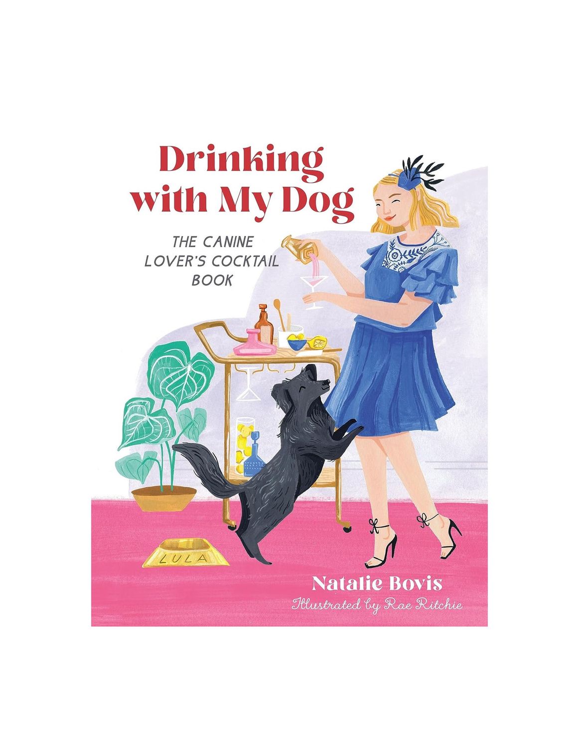 Drinking With My Dog Hardcover Cocktail Book