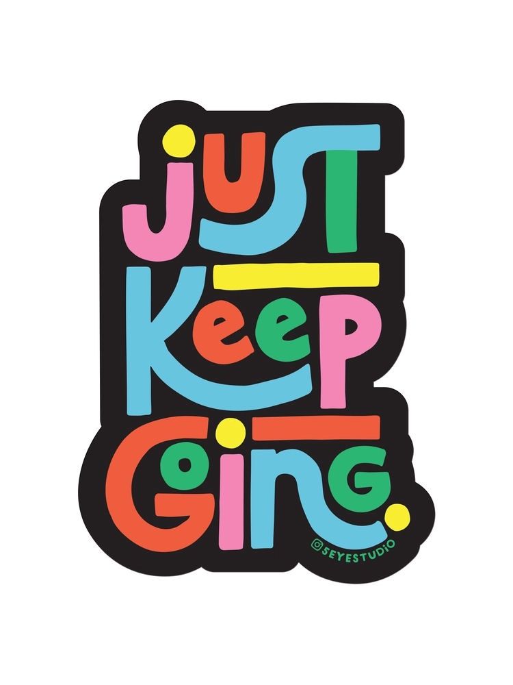 Just Keep Going Sticker