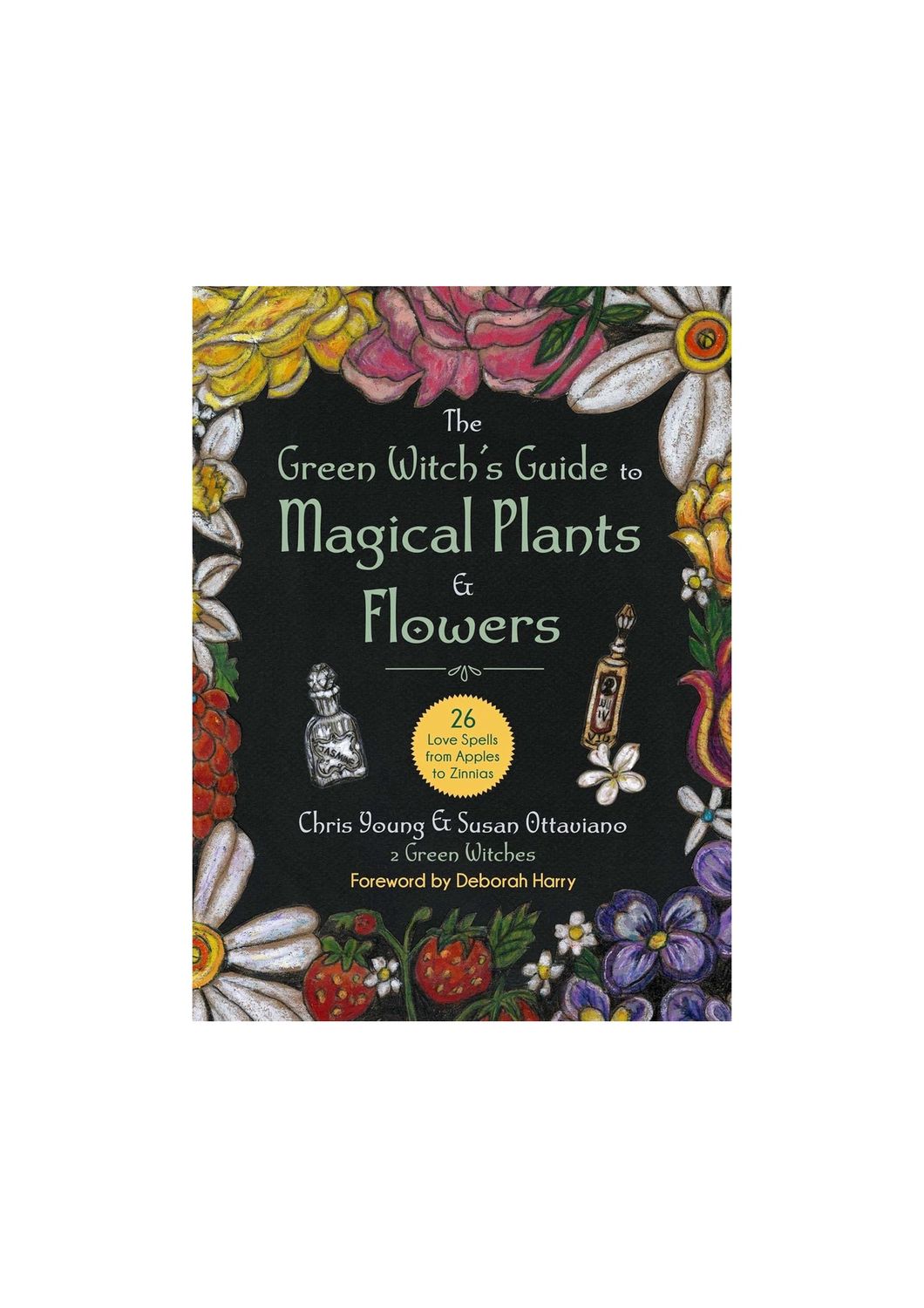 The Green Witch&#39;s Guide to Magical Plants And Flowers Hardcover Book