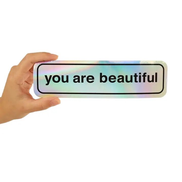 You Are Beautiful Holographic Bumper Sticker