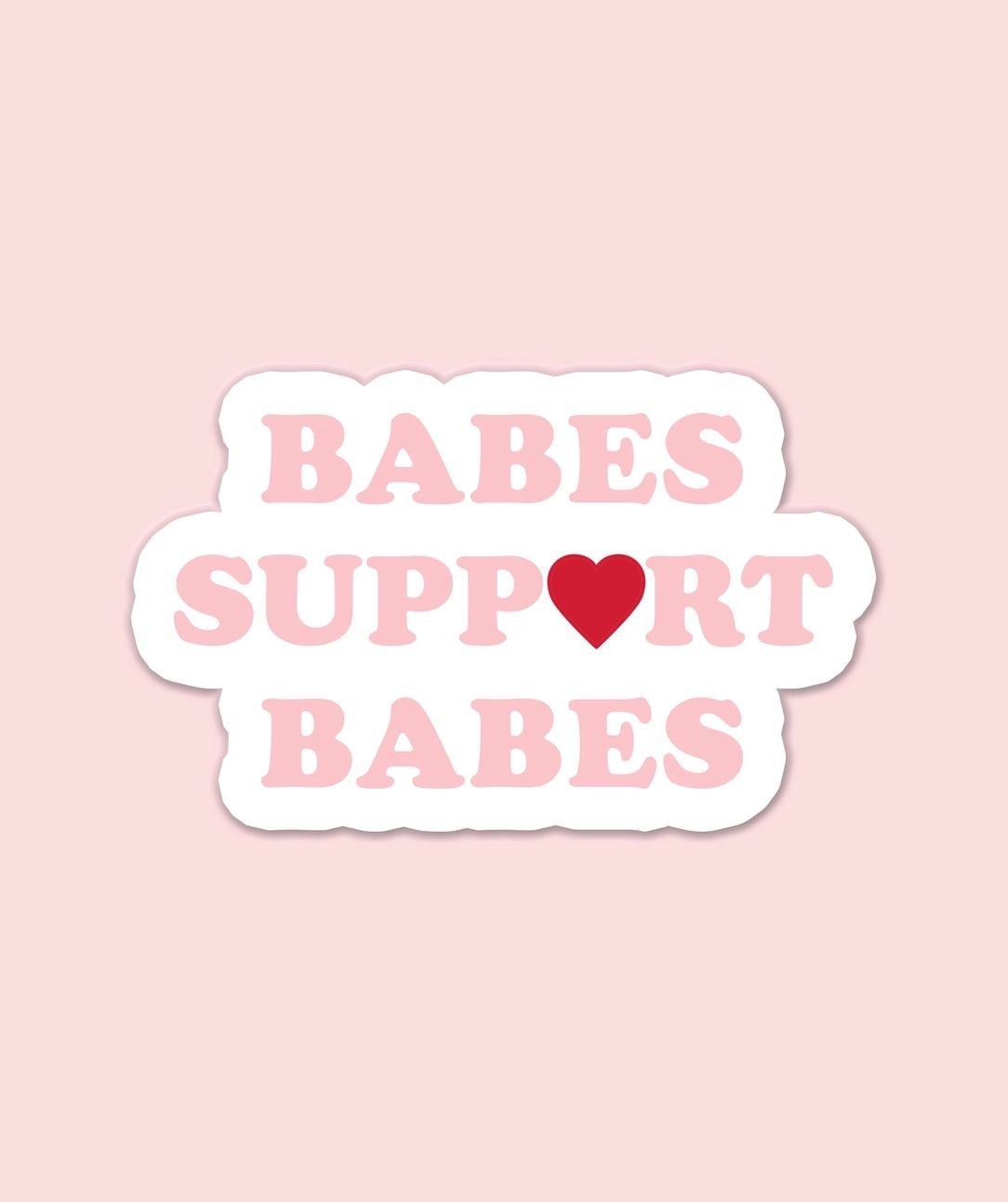 Babes Support Babes Sticker