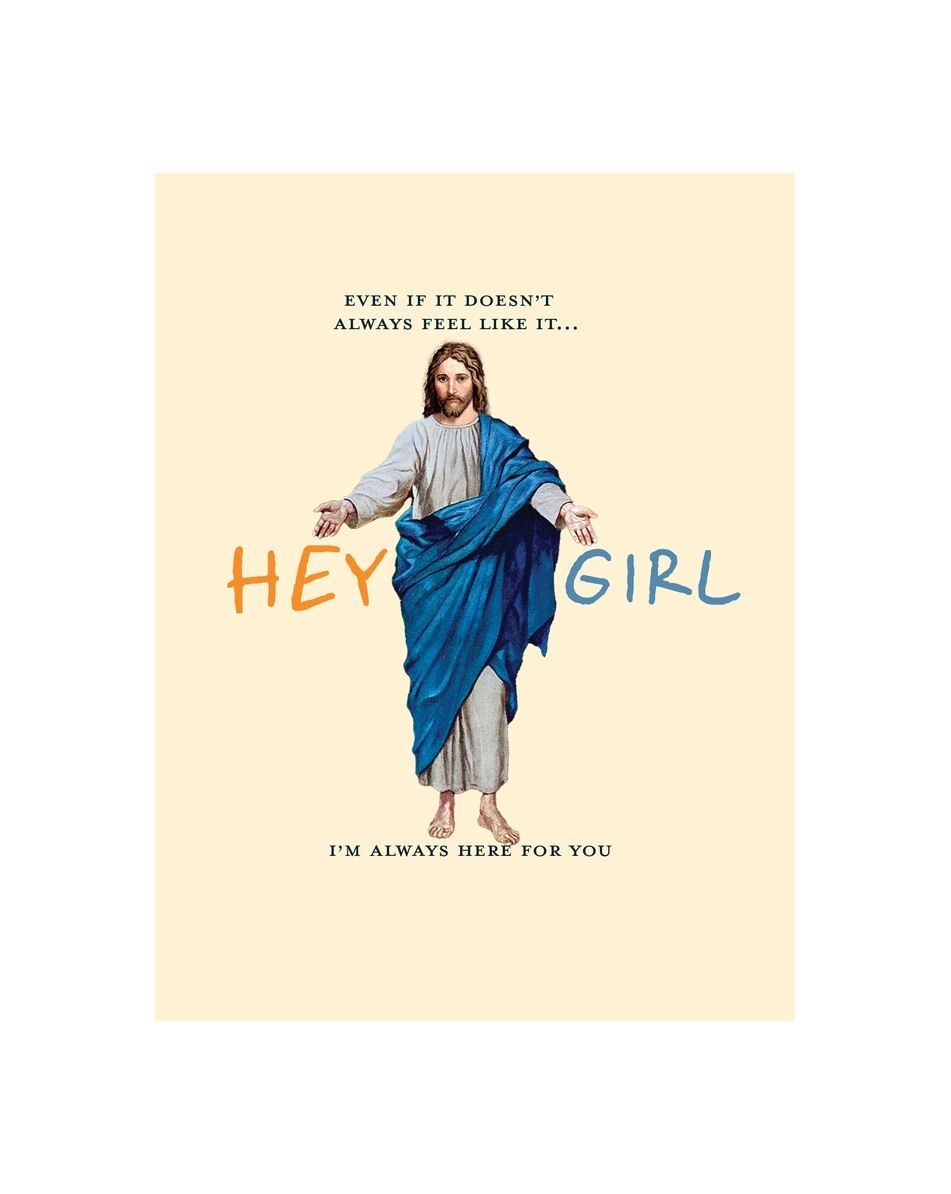 Hey Girl I&#39;m Here For You Jesus Card