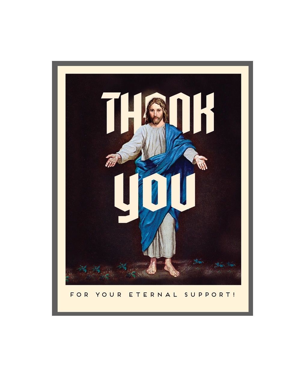 Thank You For Your Eternal Support! Card