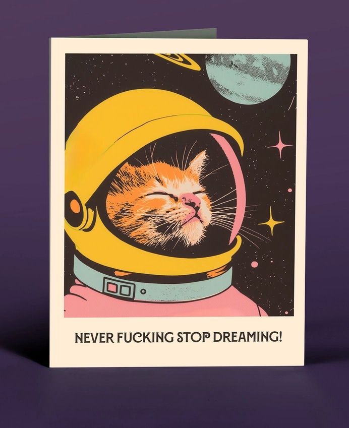 Never Fucking Stop Dreaming Space Cat Card