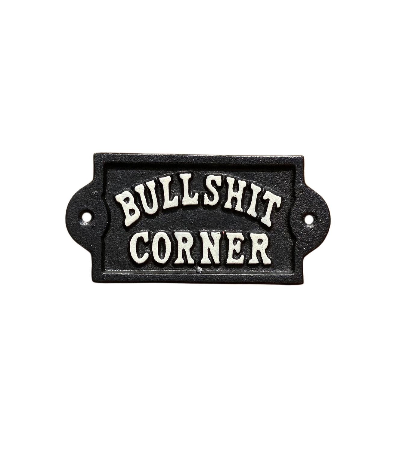 Bullshit Corner Cast Iron Sign