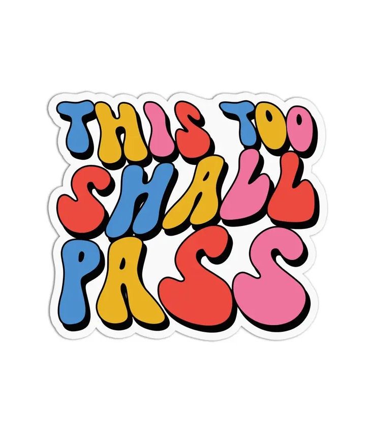 This Too Shall Pass Sticker