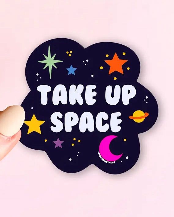Take Up Space Sticker