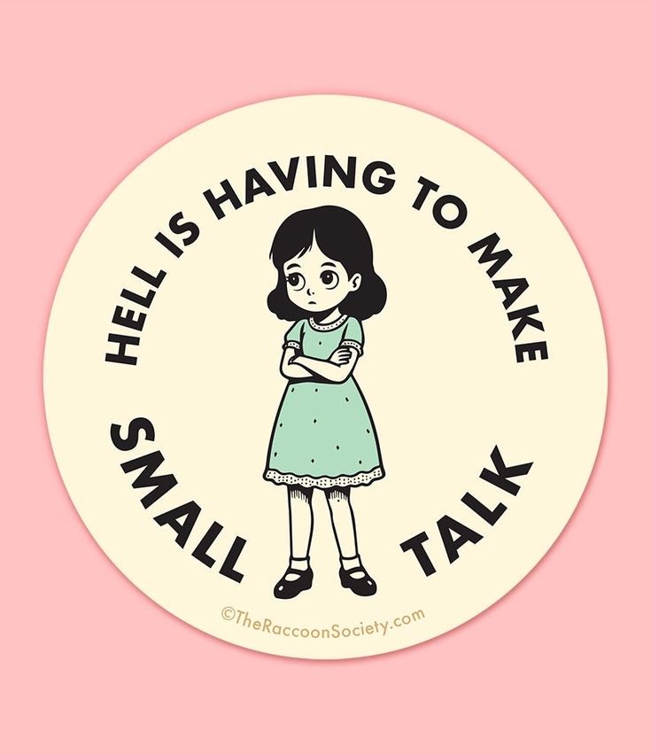 Hell Is Having To Make Small Talk Sticker
