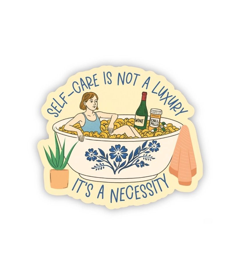 Self-Care Is Not A Luxury It&#39;s A Necessity Sticker