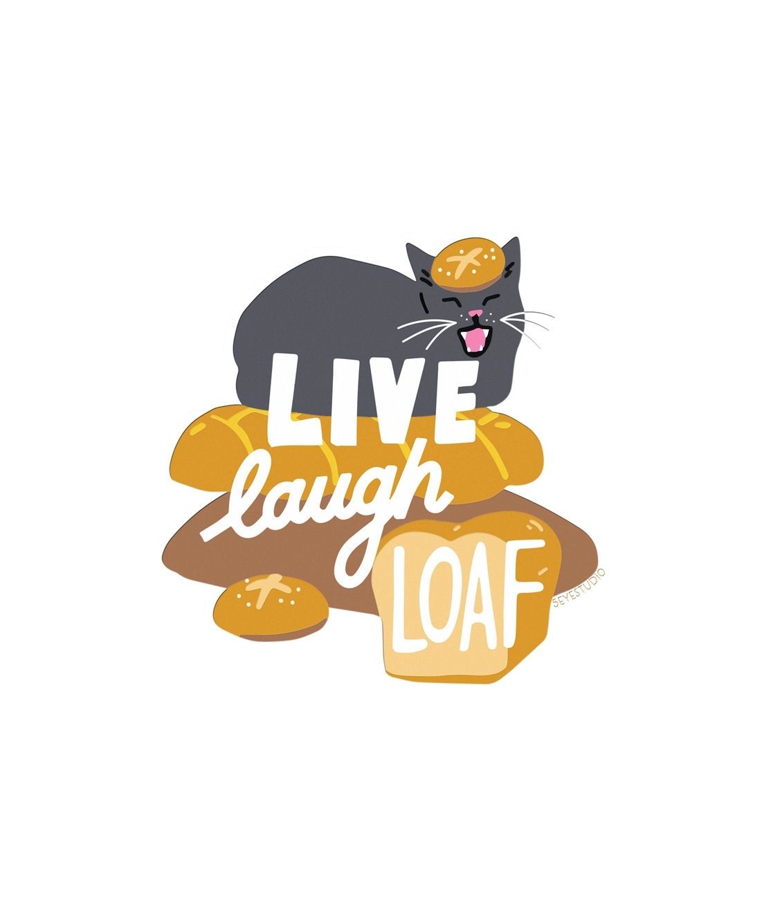 Live Laugh Loaf Cat Sticker