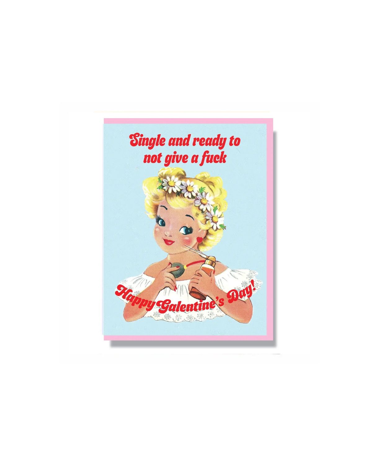 Single And Ready To Not Give A Fuck Card