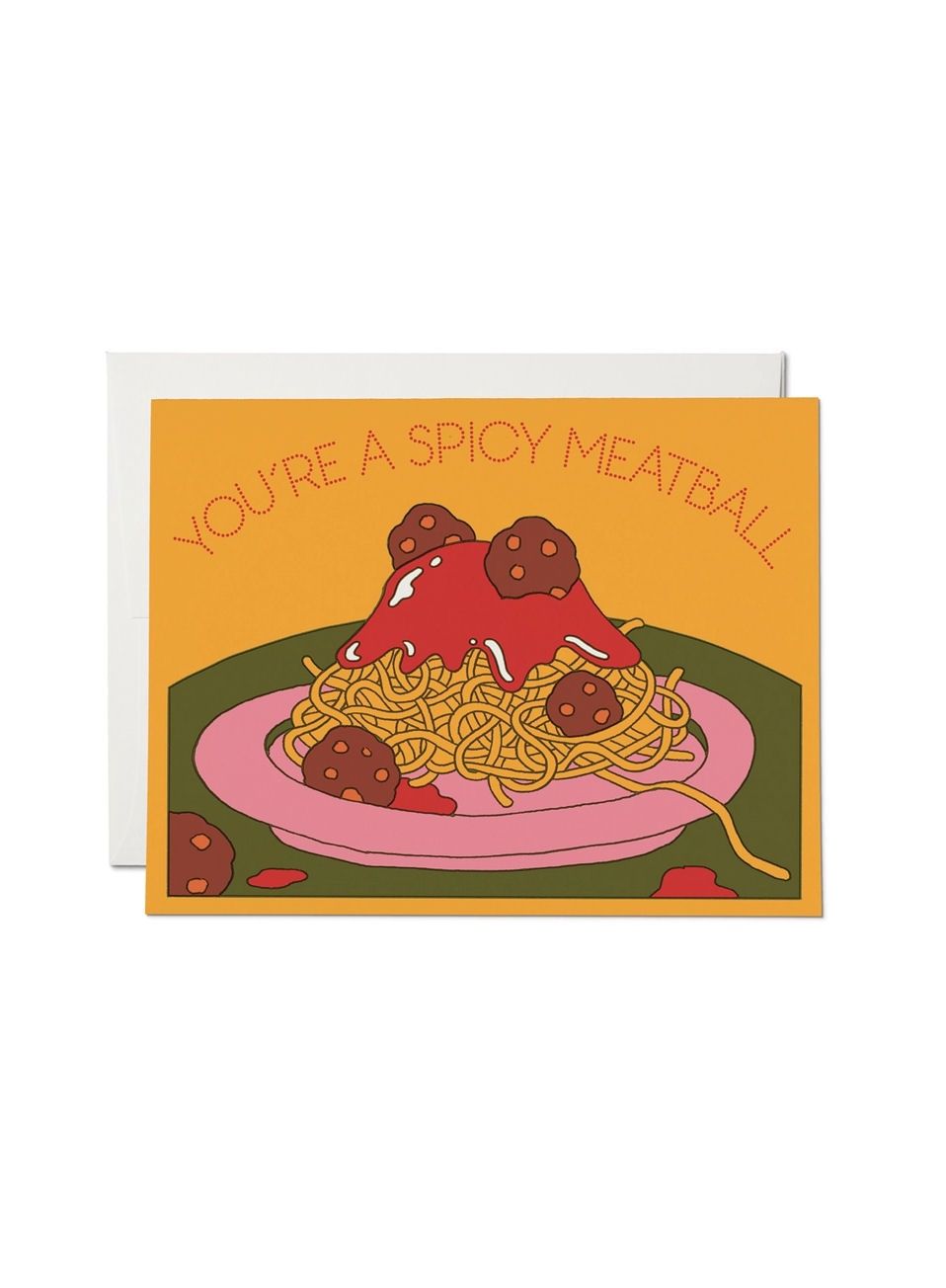 You're A Spicy Meatball Card
