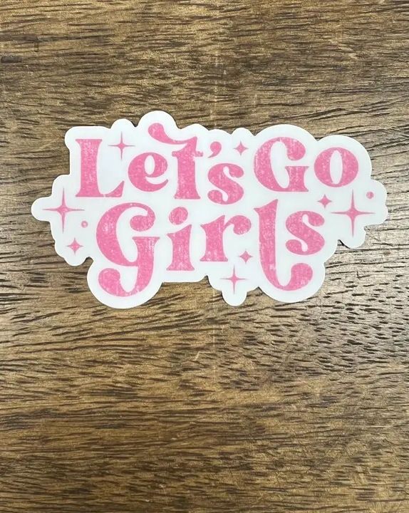 Let&#39;s Go Girls Sticker