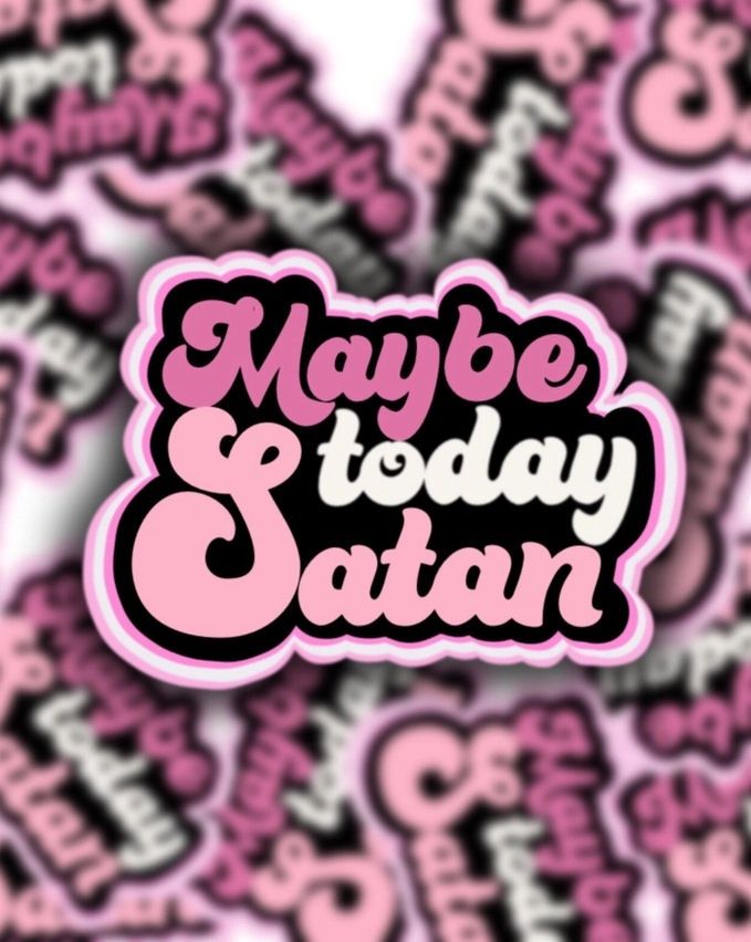 Maybe Today Satan Pink Sticker