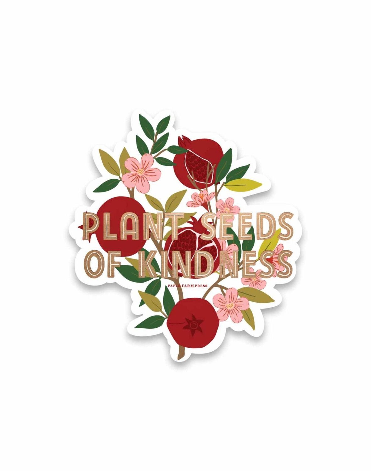 Plant Seeds Of Kindness Sticker