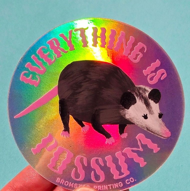 Everything Is Possum Holographic Sticker
