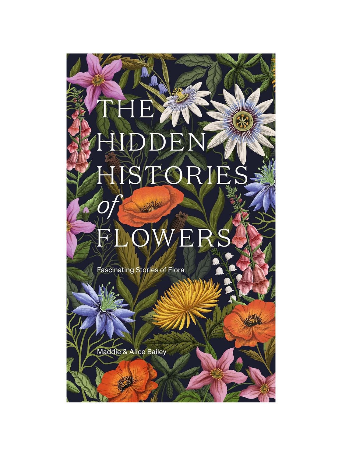 The Hidden Histories Of Flowers Hardcover Book