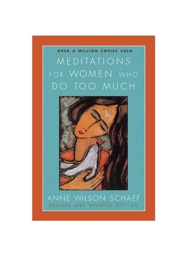 Meditations For Women Who Do Too Much Paperback Book