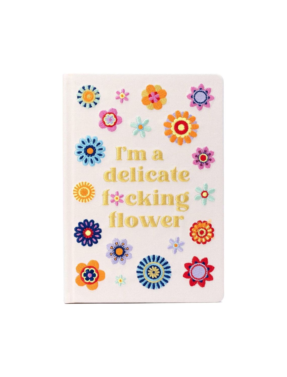 I’m A Delicate Fucking Flower Embroidered Journal