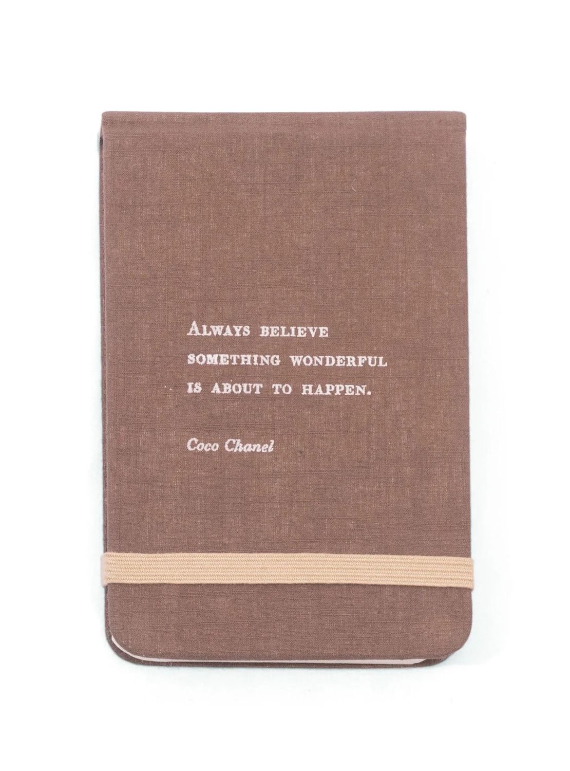 Always Believe Something Wonderful Is About To Happen Fabric Notebook