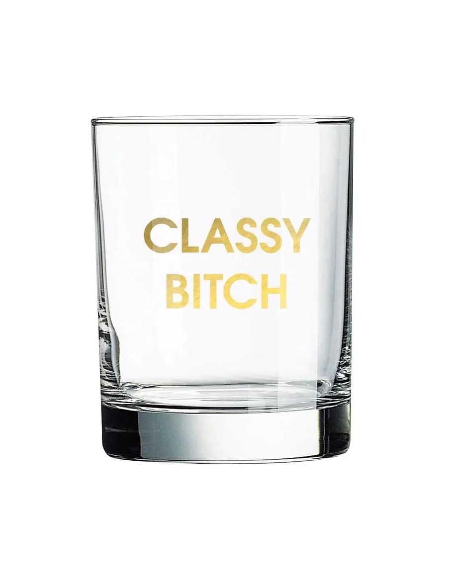 Classy Bitch Rocks Glass