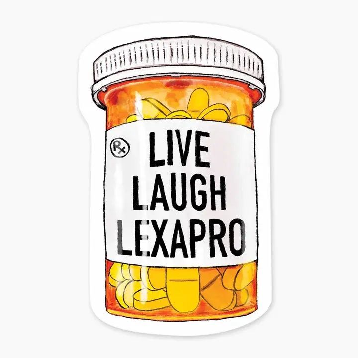 Live Laugh Lexapro Sticker
