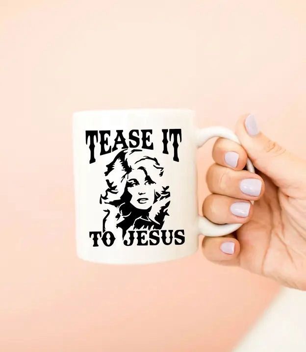 Tease It To Jesus Dolly Parton Mug