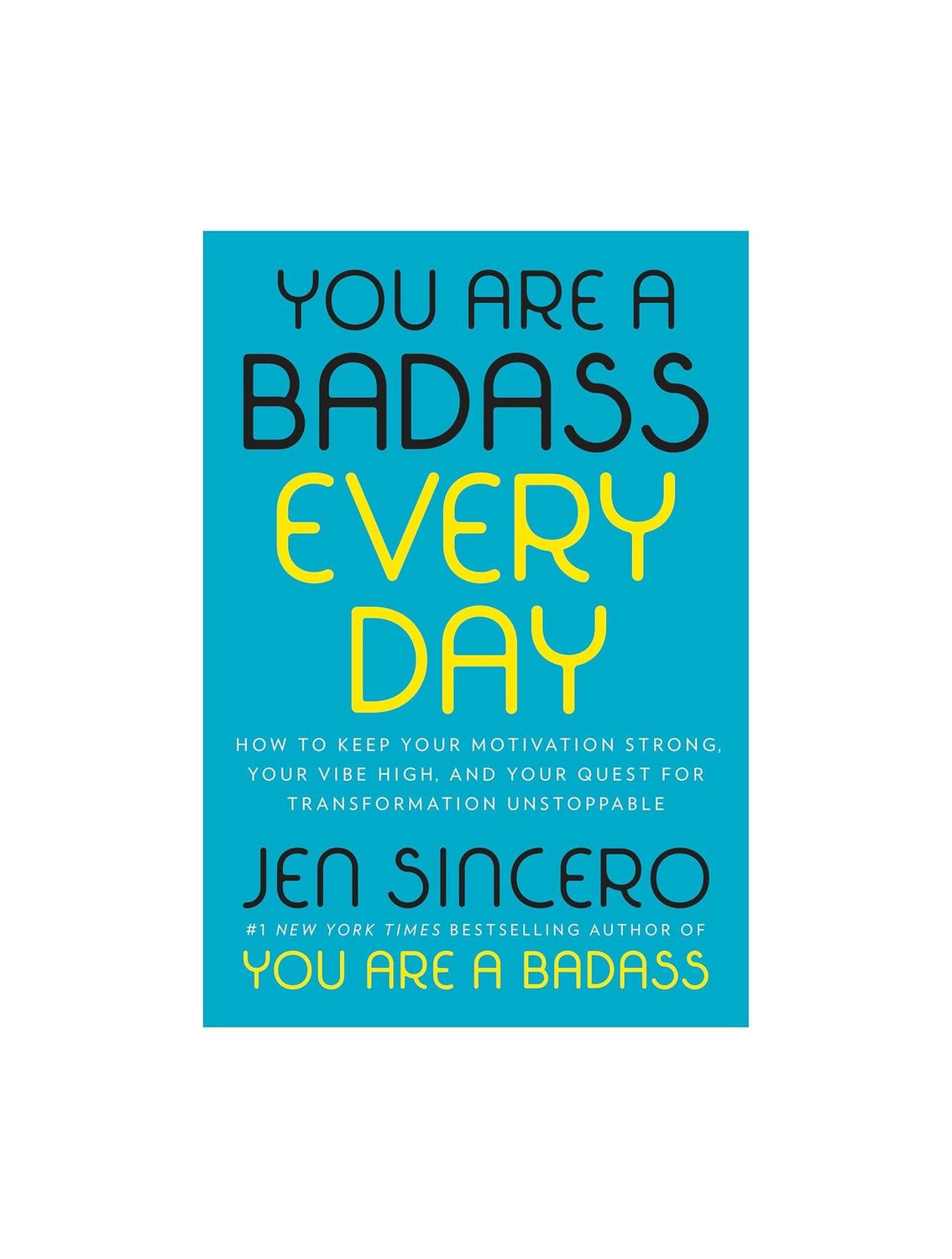 You Are A Badass Everyday Hardcover Book