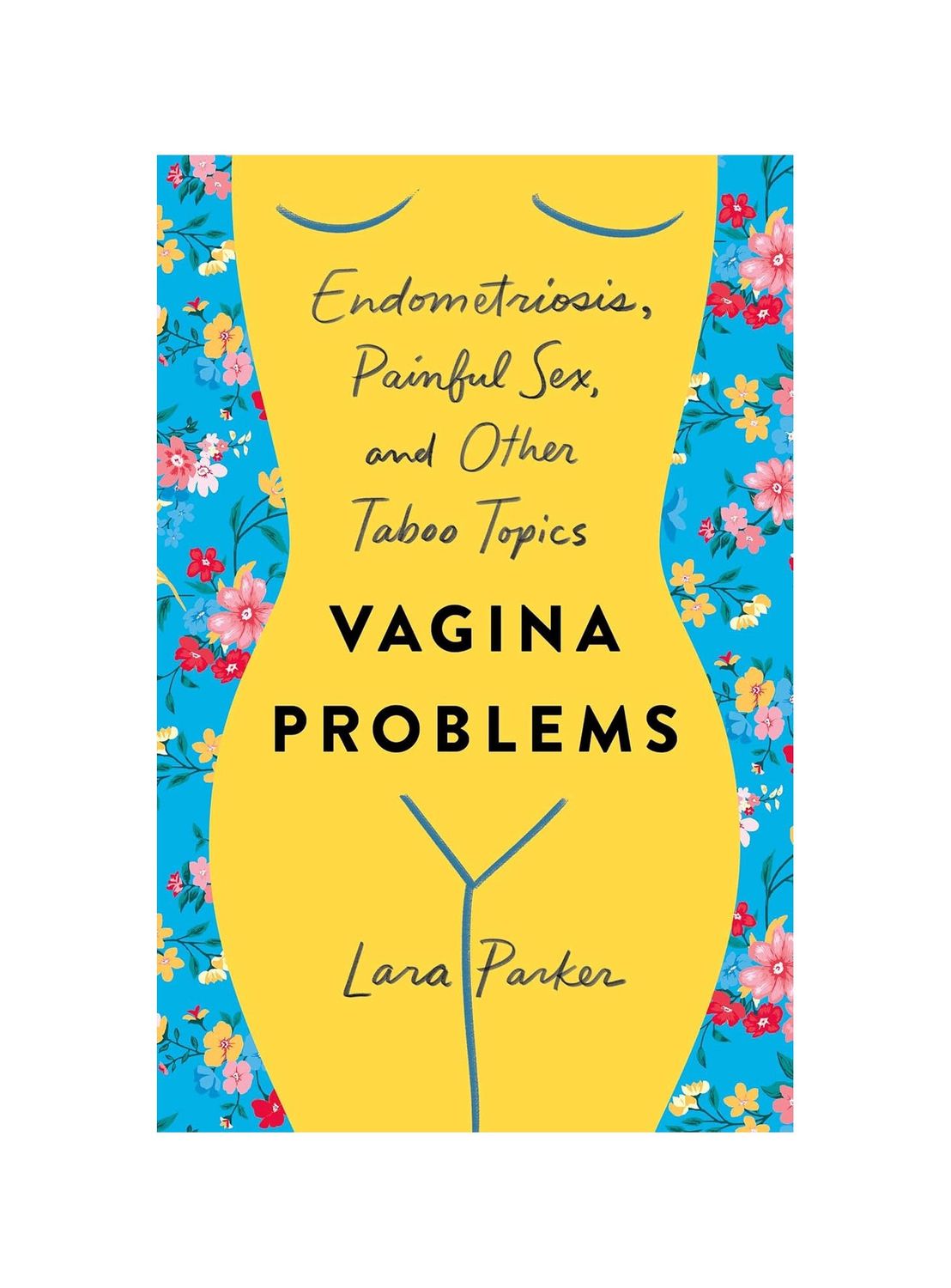 Vagina Problems: Endometriosis And Other Taboo Topics Paperback Book