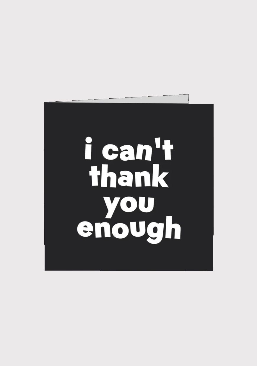 I Can’t Thank You Enough Card
