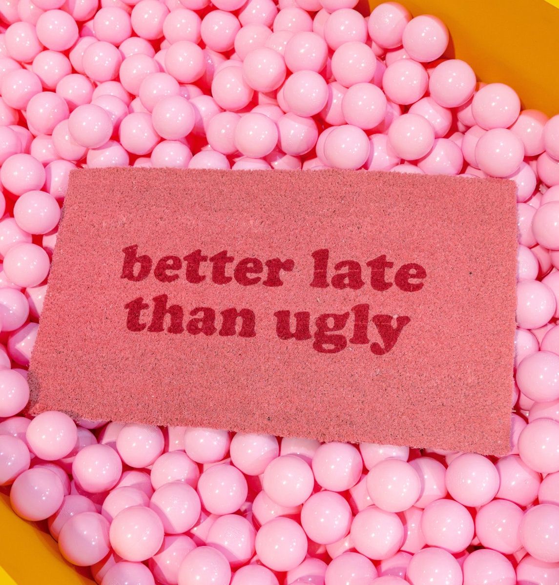 Better Late Than Ugly Doormat