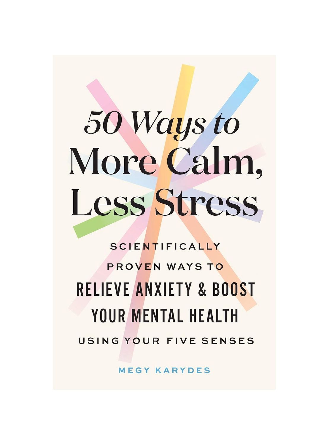50 Ways to More Calm, Less Stress Paperback Book