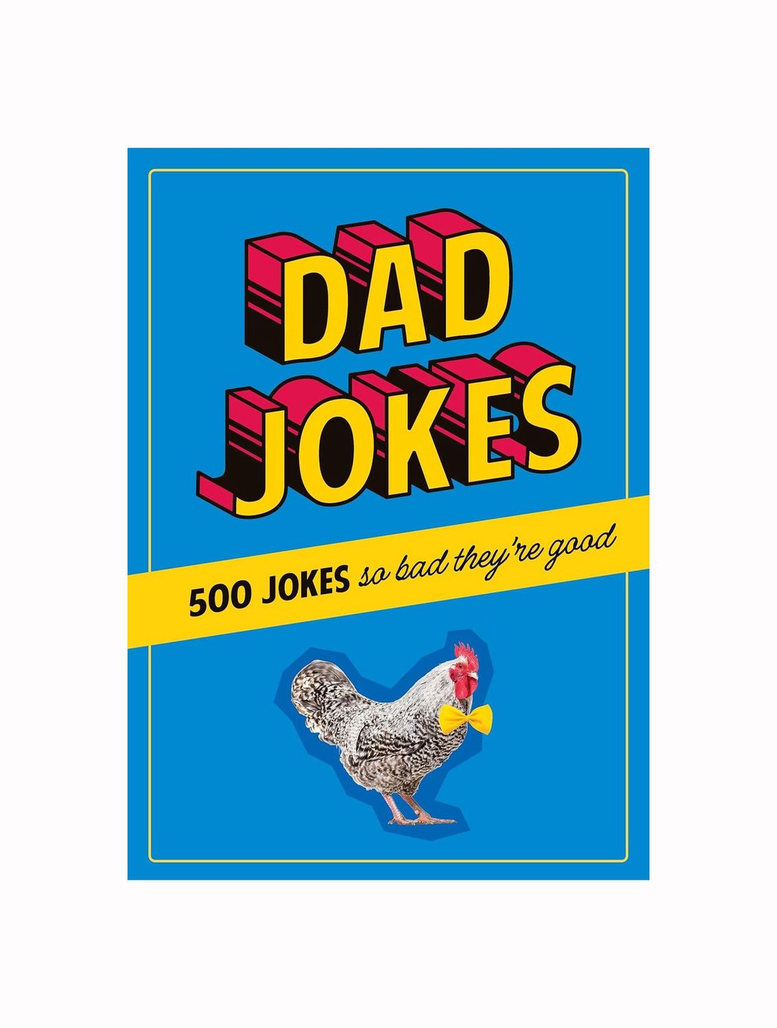 Dad Jokes 500 Jokes So Bad They’re Good Hardcover Book