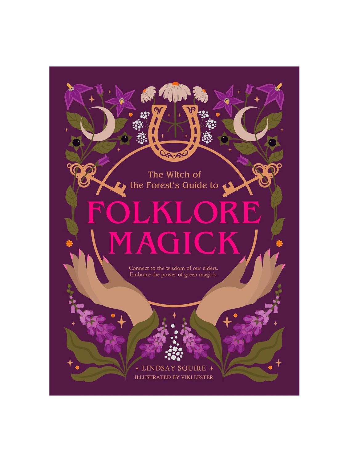 The Witch Of The Forest&#39;s Guide To Folklore Magick Paperback Book