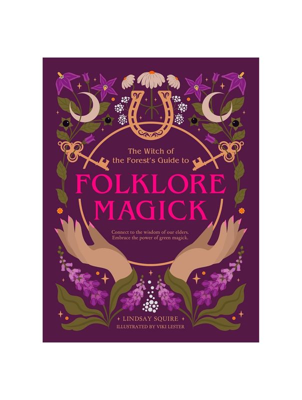The Witch Of The Forest&#39;s Guide To Folklore Magick Paperback Book