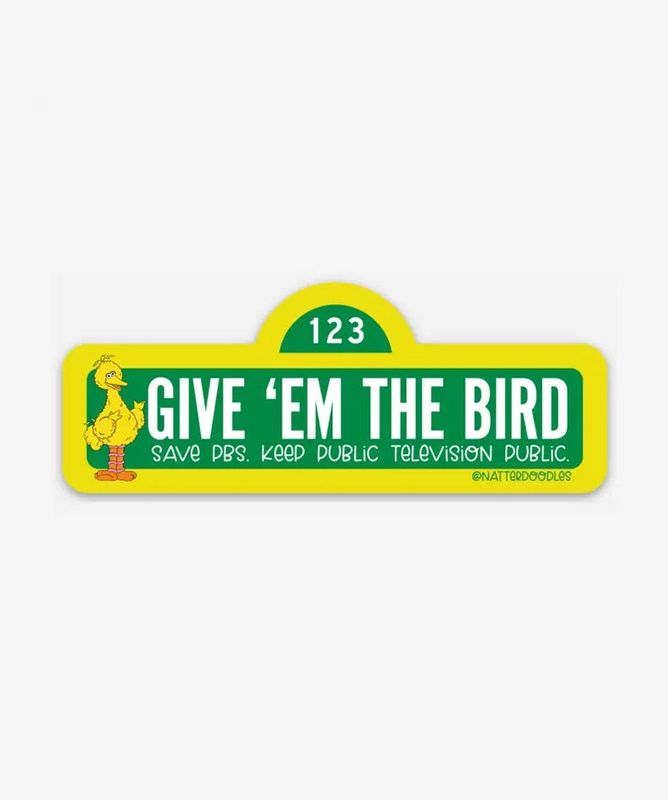 Give ‘Em The Bird PBS Sticker